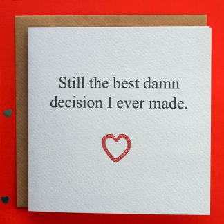 Anniversary card - Best Damn Decision